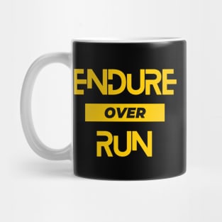 Endure Over Run. A beautiful design for runners, with the slogan "endure over run"! Mug